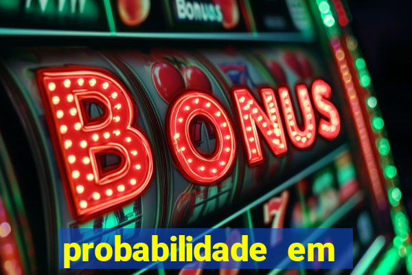 probabilidade em jogos de azar